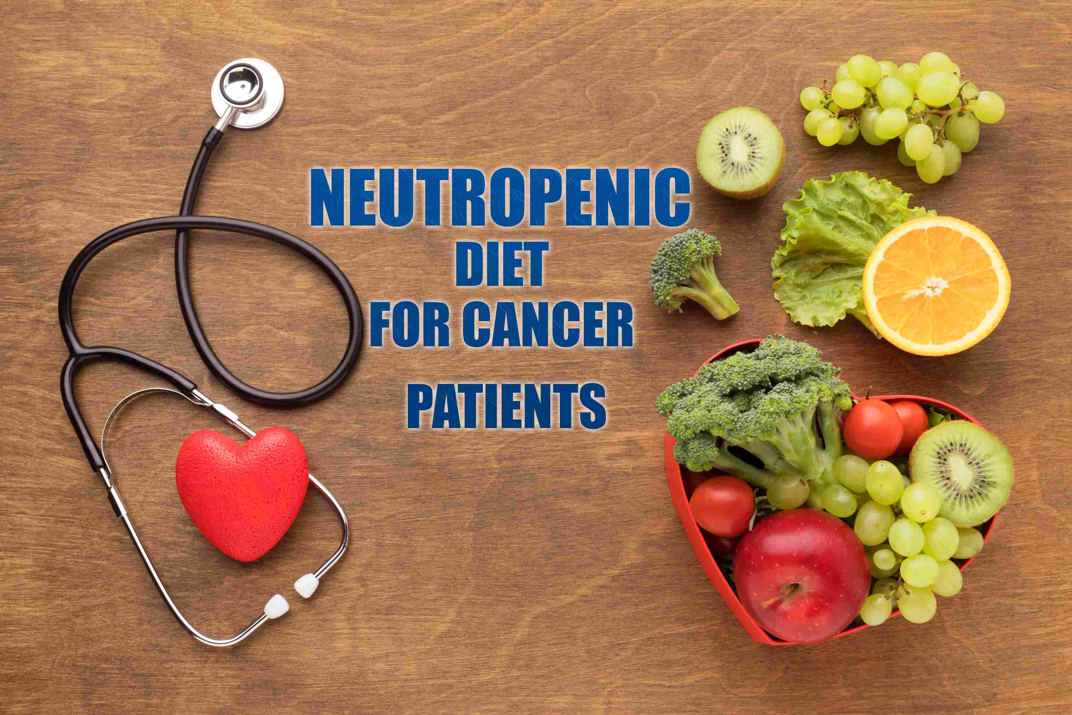 Neutropenic Diet for Cancer Patients: A Critical Part of Infection Prevention By Dt. Nikita Das, Dietician â€“ NECHRI, Guwahati